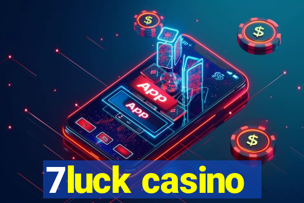 7luck casino